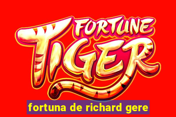 fortuna de richard gere