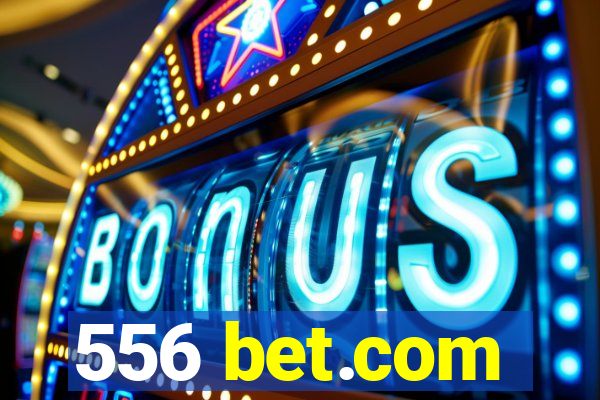 556 bet.com