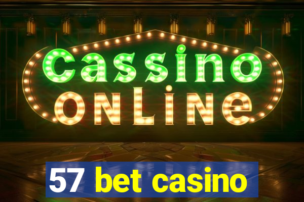 57 bet casino