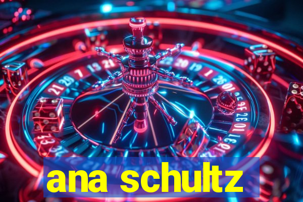 ana schultz