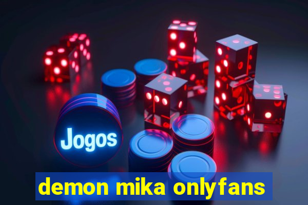 demon mika onlyfans