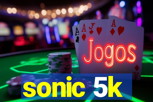 sonic 5k