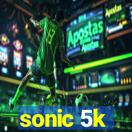 sonic 5k