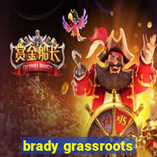 brady grassroots