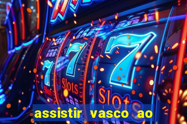 assistir vasco ao vivo futemax