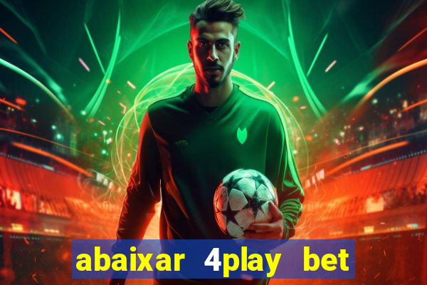 abaixar 4play bet baixar app