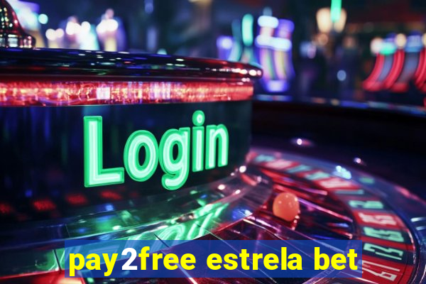 pay2free estrela bet