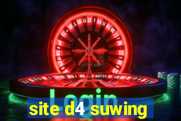 site d4 suwing