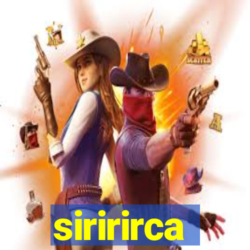 siririrca