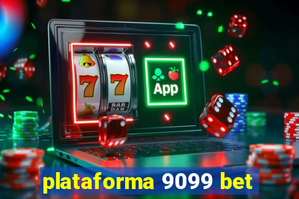 plataforma 9099 bet