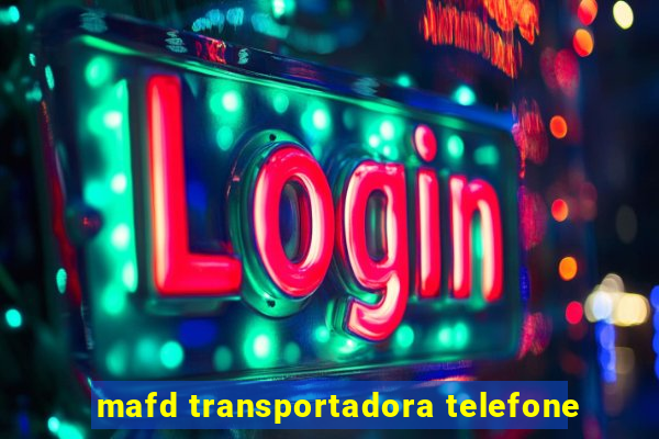 mafd transportadora telefone