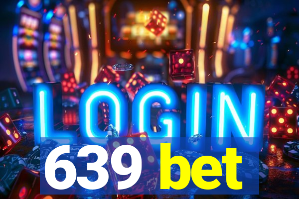 639 bet