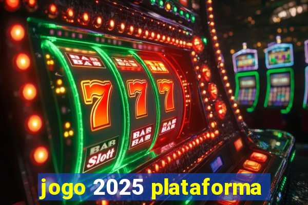 jogo 2025 plataforma