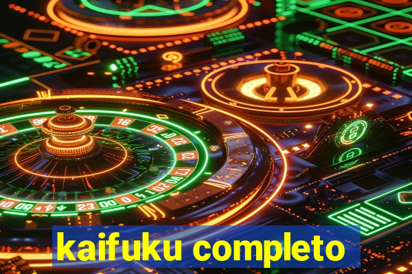 kaifuku completo