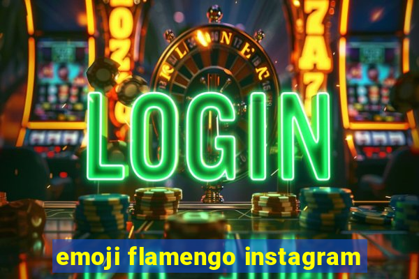 emoji flamengo instagram