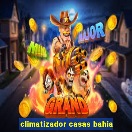 climatizador casas bahia