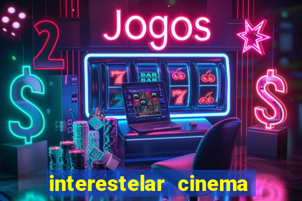 interestelar cinema 2024 cinemark