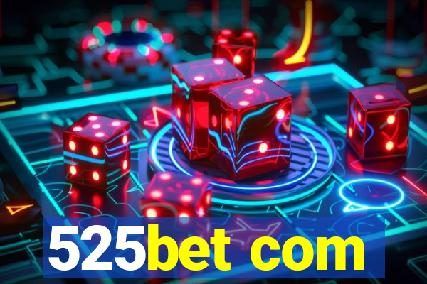 525bet com