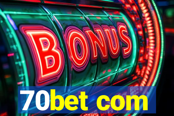 70bet com