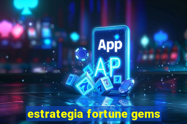 estrategia fortune gems