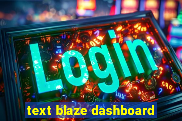 text blaze dashboard