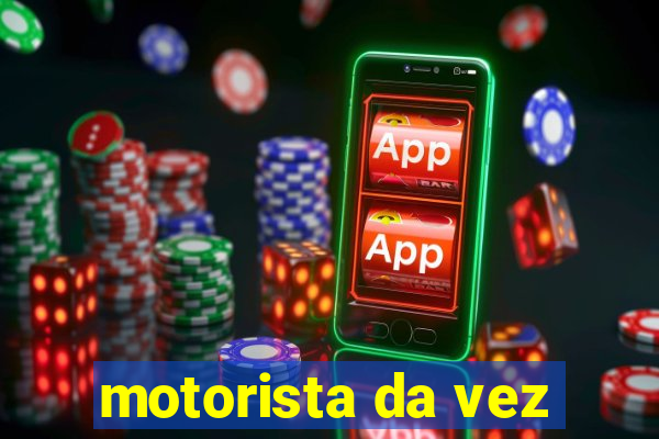 motorista da vez