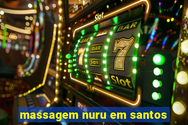 massagem nuru em santos