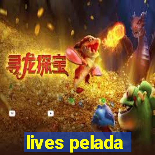 lives pelada