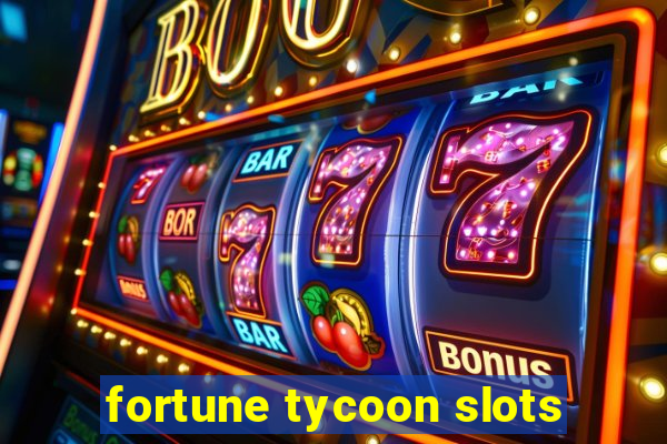 fortune tycoon slots