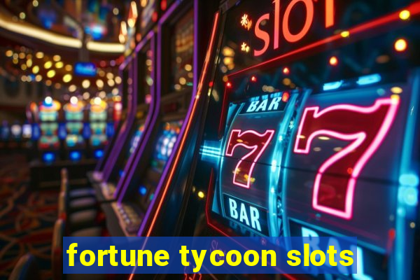 fortune tycoon slots