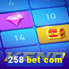 258 bet com