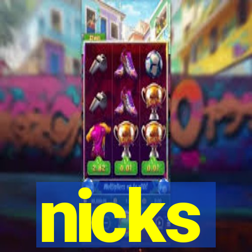 nicks