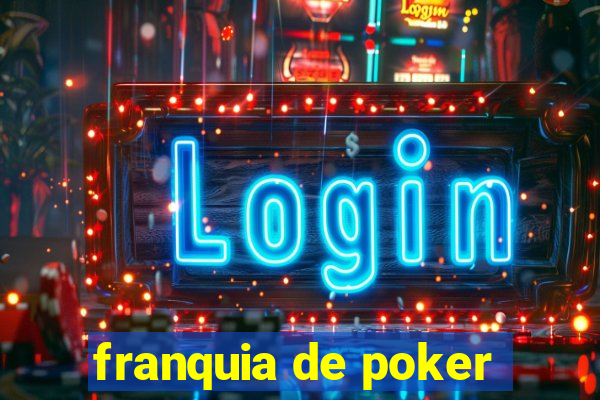 franquia de poker