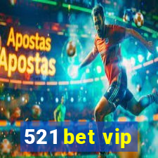 521 bet vip