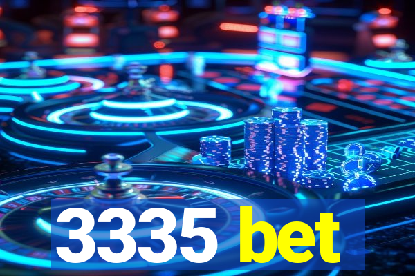 3335 bet