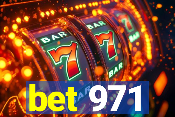 bet 971