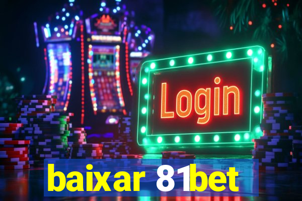 baixar 81bet