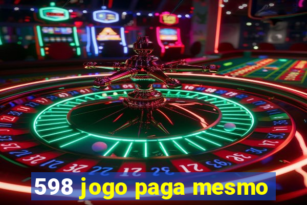 598 jogo paga mesmo