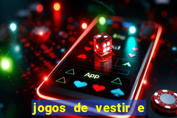 jogos de vestir e maquiar 360