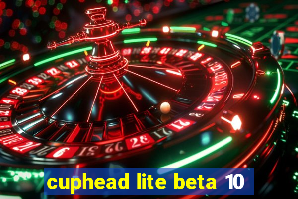 cuphead lite beta 10