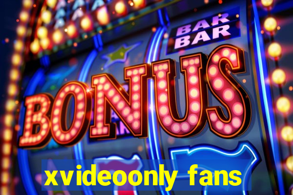 xvideoonly fans