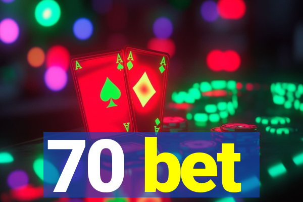 70 bet