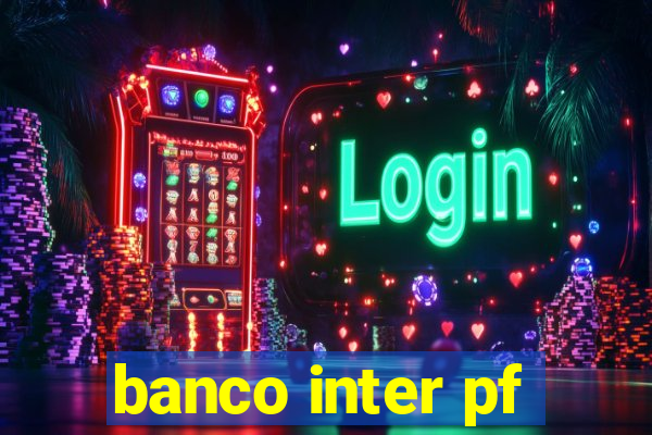 banco inter pf