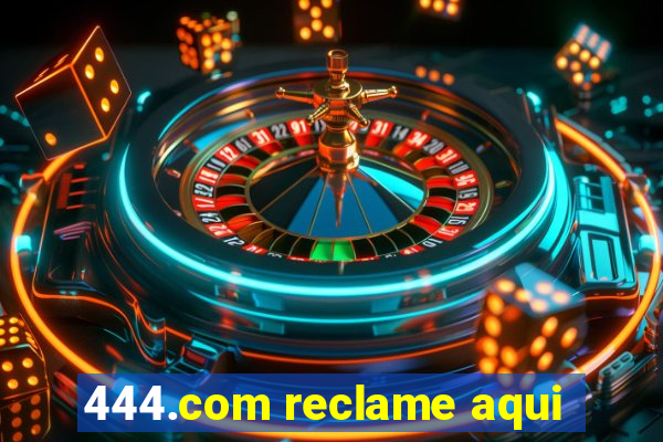 444.com reclame aqui