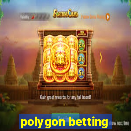 polygon betting