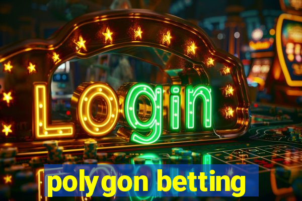 polygon betting