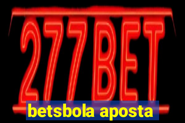 betsbola aposta