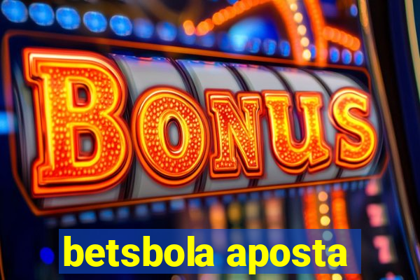 betsbola aposta