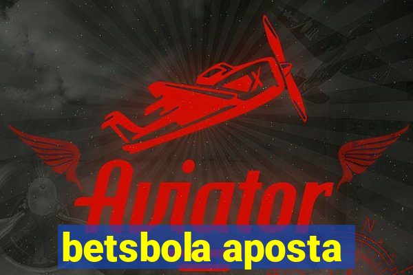 betsbola aposta