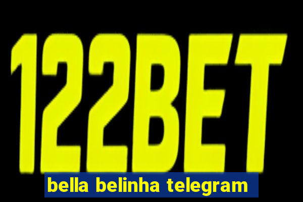 bella belinha telegram